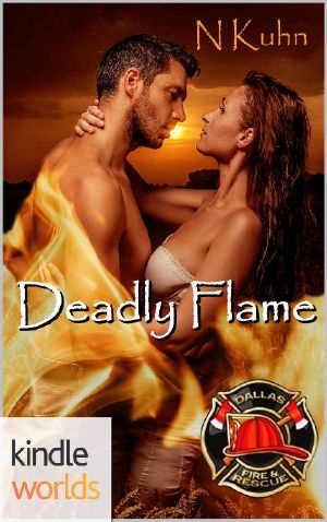 [Dallas Deadly 01] • Dallas Fire & Rescue · Deadly Flame (Kindle Worlds Novella) (Dallas Deadly Book 1)